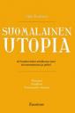 Suomalainen utopia eli Kuinka kaksi miekkosta istui taivaanrannassa ja puhui