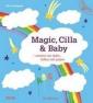 Magic, Cilla & Baby