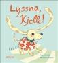 Lyssna, Kjelle