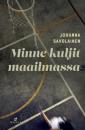 Minne kuljit maailmassa