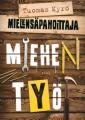 Mielensäpahoittaja - miehen työt