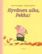 Hyvänen aika, Pekka