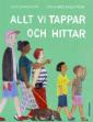 Allt vi tappar och hittar