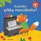 Kuuletko pikku muusikoita