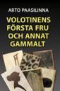 Volotinens första fru och annat gammalt 