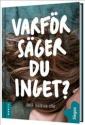 Varför säger du inget