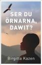 Ser du örnarna, Dawit