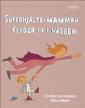 Superhjälte-mamman flyger in i väggen