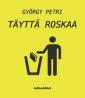 Täyttä roskaa