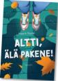 Altti, älä pakene