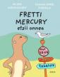 Fretti Mercury etsii onnea