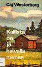 Kallista on ja halvalla menee