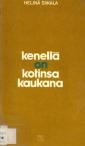 Kenellä on kotinsa kaukana