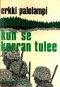 Kun se kerran tulee