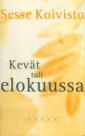 Kevät tuli elokuussa