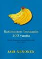 Kotimaisen banaanin 100 vuotta