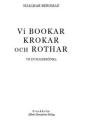 Vi Bookar, Krokar och Rothar
