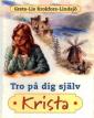 Tro på dig själv, Krista