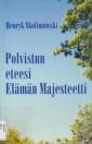 Polvistun eteesi elämän majesteetti