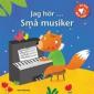 Jag hör ... små musiker