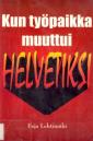 Kun työpaikka muuttui helvetiksi