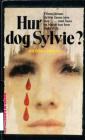 Hur dog Sylvie?