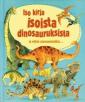 Iso kirja isoista dinosauruksista ja vähän pienemmistäkin