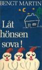 Låt hönsen sova!