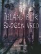 Ibland blir skogen vred