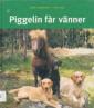 Piggelin får vänner