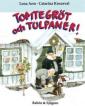 Tomtegröt och tulpaner