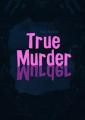 True murder