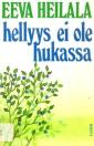 Hellyys ei ole hukassa