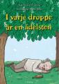 I varje droppe är en ädelsten