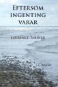 Eftersom ingenting varar