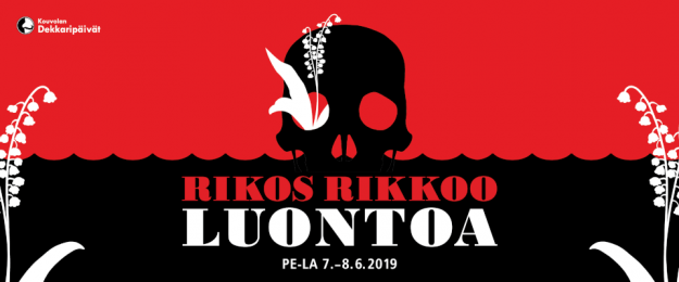 Rikos rikkoo luontoa. Pe-la 7.-8.6.2019