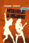 Metalliveljet ja megabeibit